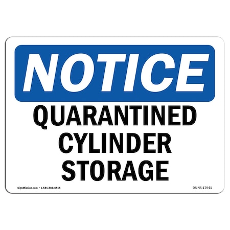 Signmission Safety Sign, OSHA Notice, 10" Height, Quarantined Cylinder Storage Sign, Landscape OS-NS-D-1014-L-17941